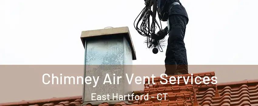  Chimney Air Vent Services East Hartford - CT