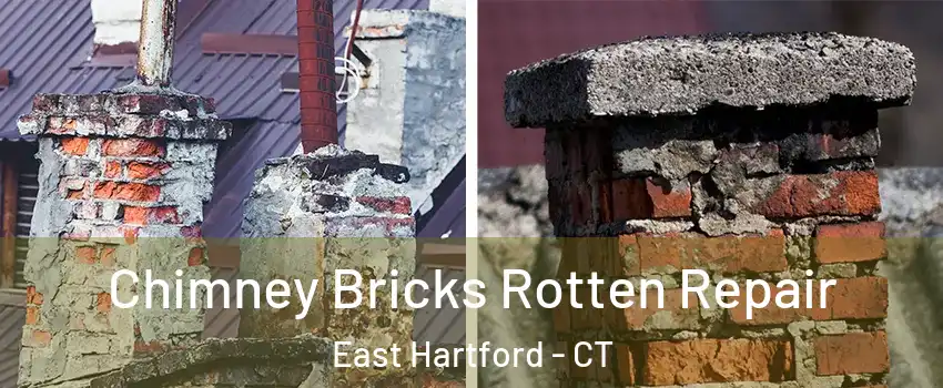  Chimney Bricks Rotten Repair East Hartford - CT
