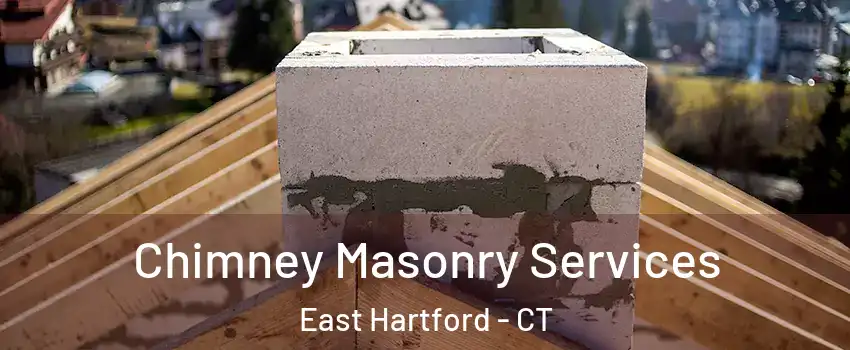  Chimney Masonry Services East Hartford - CT