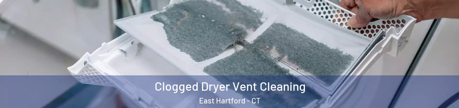  Clogged Dryer Vent Cleaning East Hartford - CT