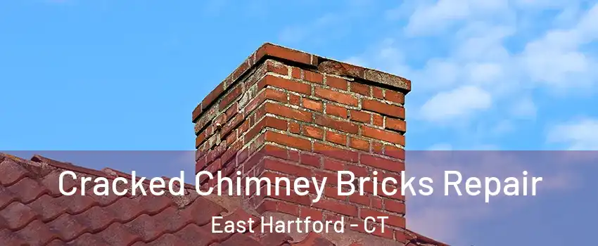  Cracked Chimney Bricks Repair East Hartford - CT