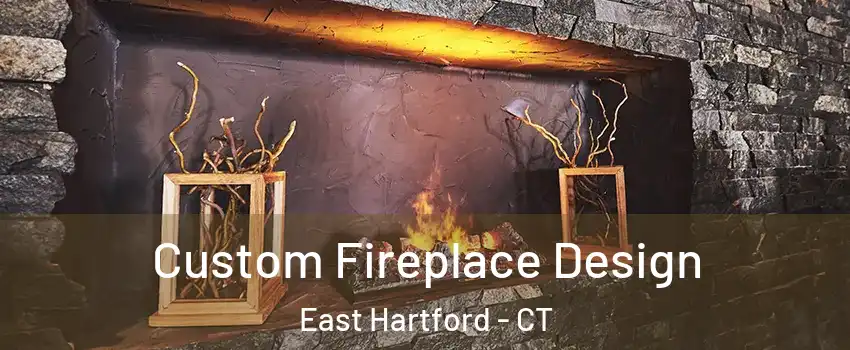  Custom Fireplace Design East Hartford - CT