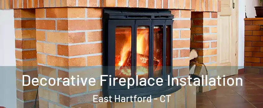  Decorative Fireplace Installation East Hartford - CT