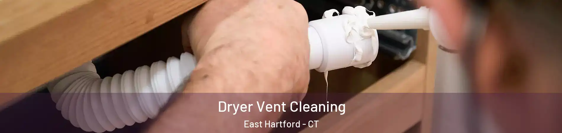  Dryer Vent Cleaning East Hartford - CT