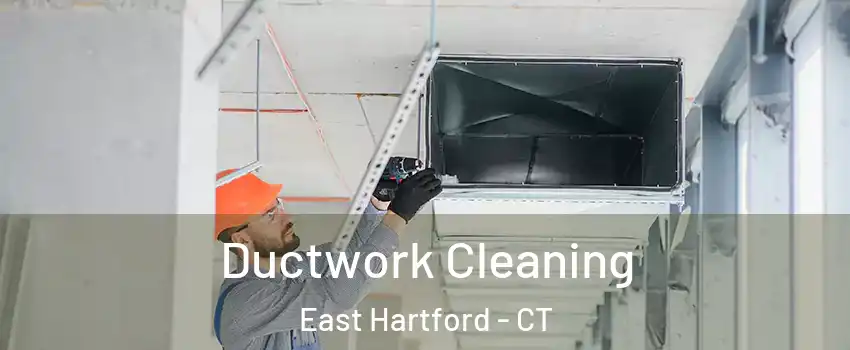  Ductwork Cleaning East Hartford - CT