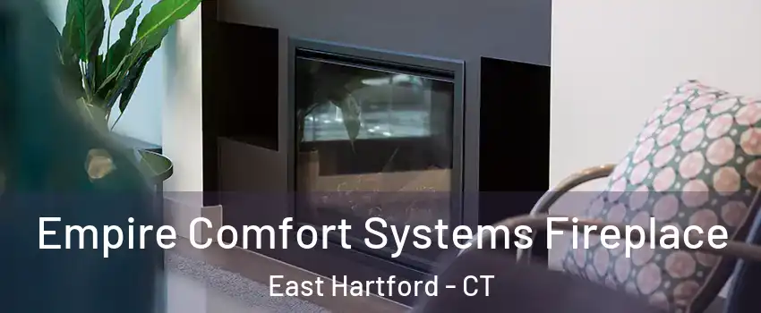  Empire Comfort Systems Fireplace East Hartford - CT