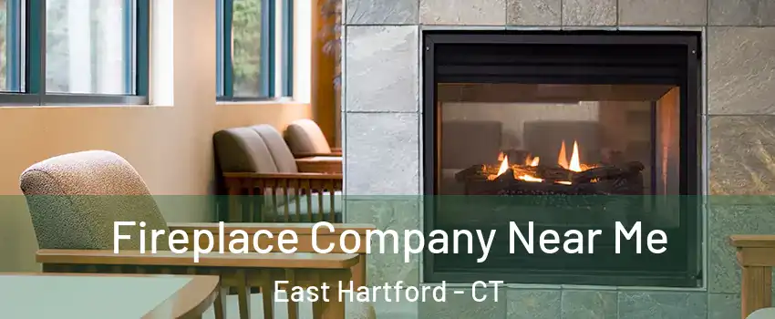  Fireplace Company Near Me East Hartford - CT