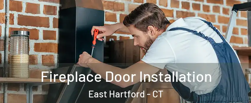  Fireplace Door Installation East Hartford - CT
