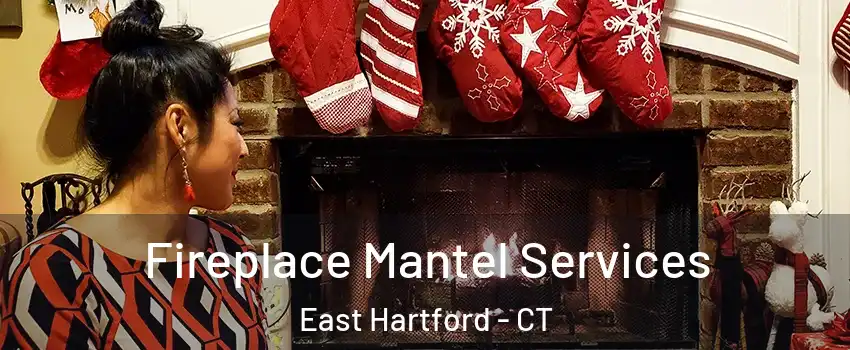  Fireplace Mantel Services East Hartford - CT