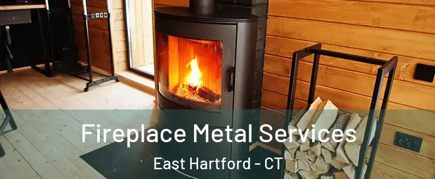  Fireplace Metal Services East Hartford - CT
