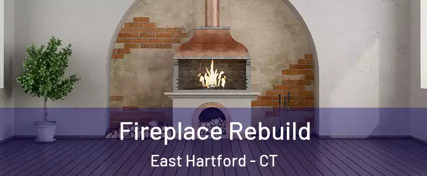  Fireplace Rebuild East Hartford - CT