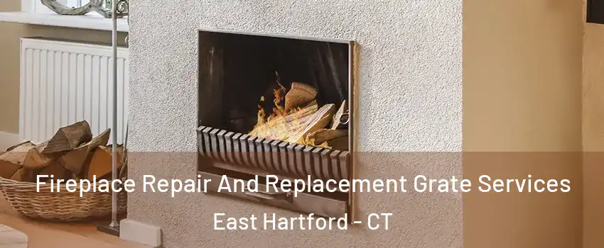  Fireplace Repair And Replacement Grate Services East Hartford - CT