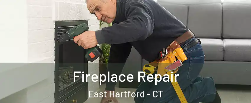  Fireplace Repair East Hartford - CT