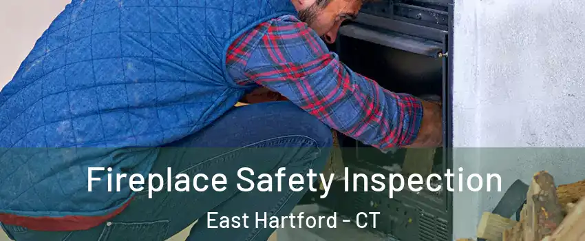  Fireplace Safety Inspection East Hartford - CT