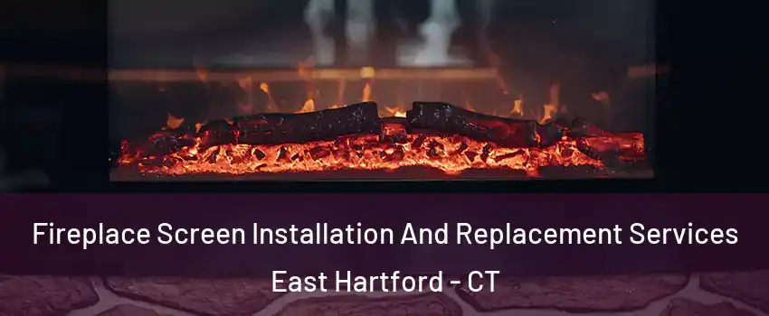  Fireplace Screen Installation And Replacement Services East Hartford - CT