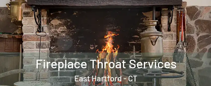  Fireplace Throat Services East Hartford - CT