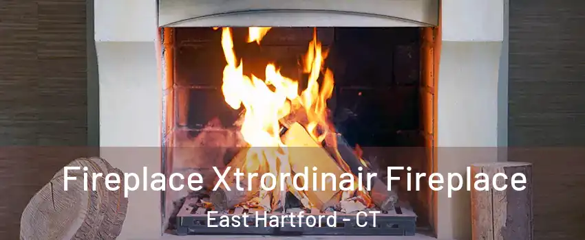  Fireplace Xtrordinair Fireplace East Hartford - CT