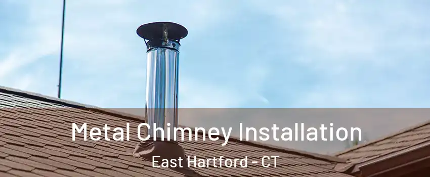  Metal Chimney Installation East Hartford - CT