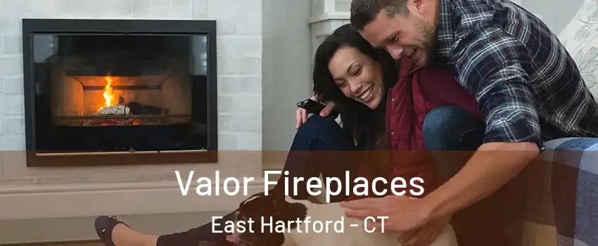  Valor Fireplaces East Hartford - CT